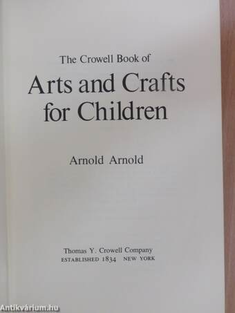 The Crowell Book of Arts and Crafts for Children