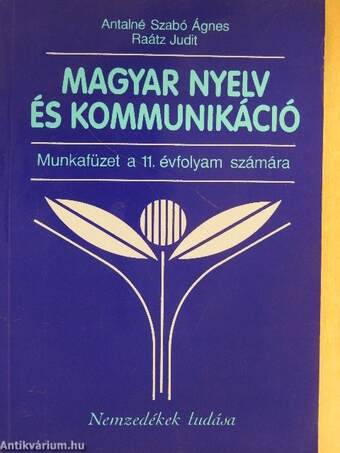 Magyar nyelv és kommunikáció - Munkafüzet a 11. évfolyam számára