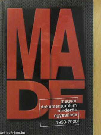 MADE - Magyar Dokumentumfilm Rendezők Egyesülete 1998-2000 (dedikált példány)