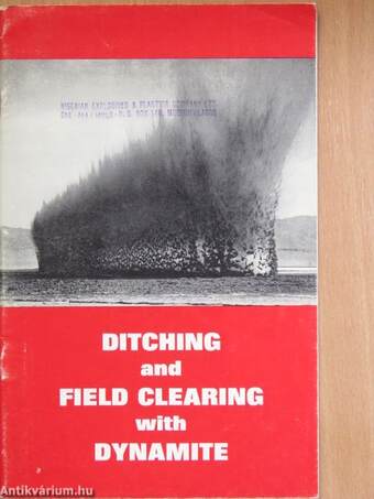 Ditching and Field Clearing with Dynamite