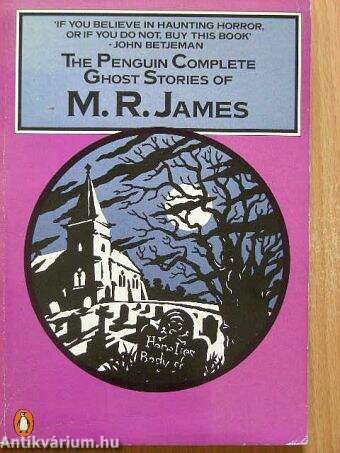 The Penguin Complete Ghost Stories of M. R. James