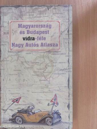 Magyarország és Budapest vidra-féle Nagy Autós Atlasza