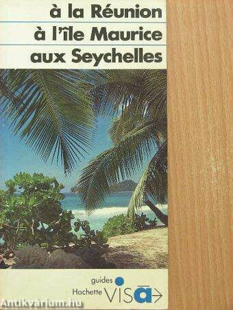 Á la Réunion á l'ile Maurice aux Seychelles