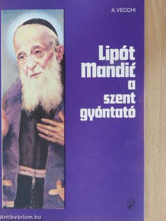 Lipót Mandic, a szent gyóntató