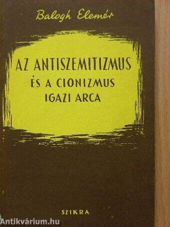 Az antiszemitizmus és a cionizmus igazi arca