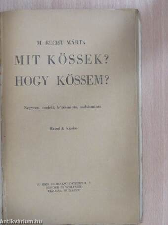 Mit kössek? Hogy kössem?