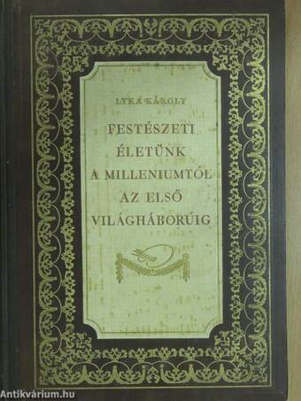 Festészeti életünk a millenniumtól az első világháborúig (Mikli Ferenc könyvtárából)