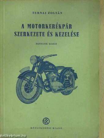 A motorkerékpár szerkezete és kezelése (Mikli Ferenc könyvtárából)