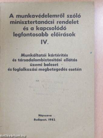 A munkavédelemről szóló minisztertanácsi rendelet és a kapcsolódó legfontosabb előírások IV.