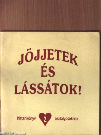 Jöjjetek és lássátok!