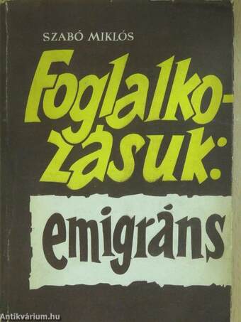 Foglalkozásuk: emigráns (Bálint Lajos könyvtárából)