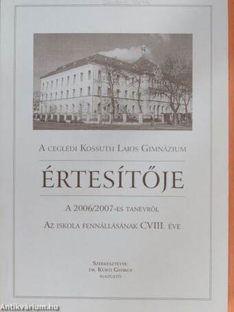 A ceglédi Kossuth Lajos Gimnázium értesítője a 2006/2007-es tanévről