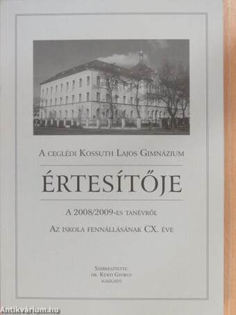 A ceglédi Kossuth Lajos Gimnázium értesítője a 2008/2009-es tanévről