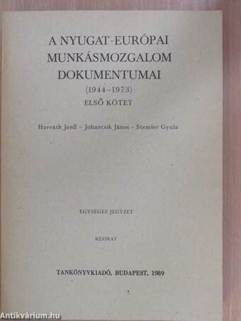 A nyugat-európai munkásmozgalom dokumentumai (1944-1973) I.