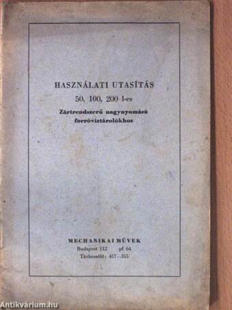 Használati utasítás 50-100-200 literes zártrendszerű nagynyomású forróvíztárolókhoz