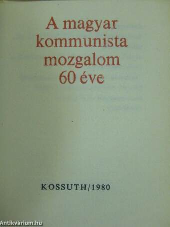 A magyar kommunista mozgalom 60 éve (minikönyv) (számozott)