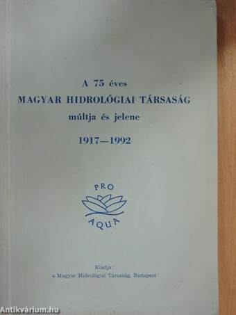 A 75 éves Magyar Hidrológiai Társaság múltja és jelene