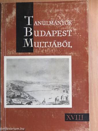 Tanulmányok Budapest multjából XVIII.