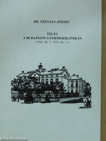 Tíz év a Budapesti Gyermekklinikán (dedikált példány)