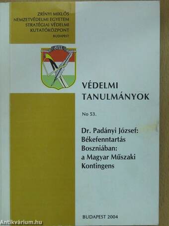 Békefenntartás Boszniában: a Magyar Műszaki Kontingens (dedikált példány)