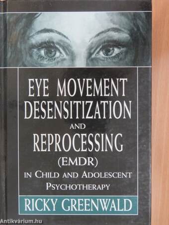 Eye Movement Desensitization and Reprocessing (EMDR) in Child and Adolescent Psychotherapy