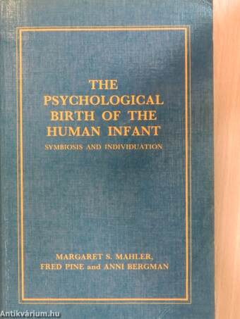 The Psychological Birth of the Human Infant