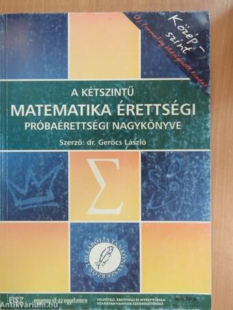 A kétszintű matematika érettségi próbaérettségi nagykönyve