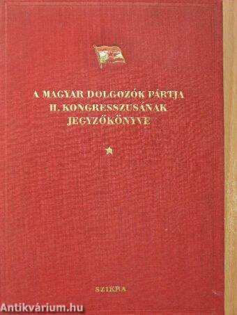 A Magyar Dolgozók Pártja II. Kongresszusának jegyzőkönyve
