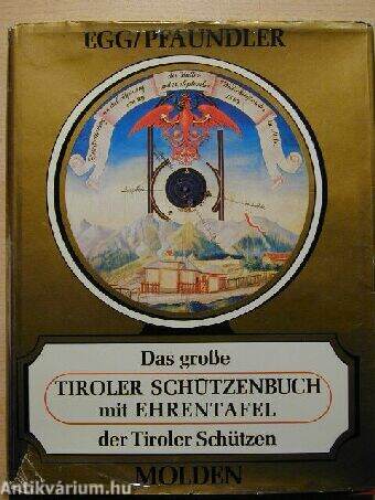 Das grosse Tiroler Schützenbuch
