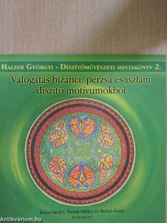 Válogatás bizánci, perzsa és iszlám díszítő motívumokból