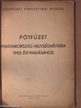 Pótfüzet Magyarország helységnévtára 1952. évi kiadásához