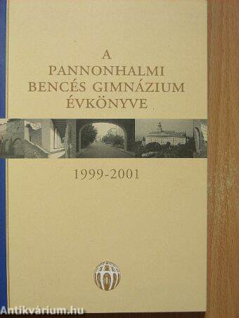 A Pannonhalmi Bencés Gimnázium évkönyve 1999-2001.