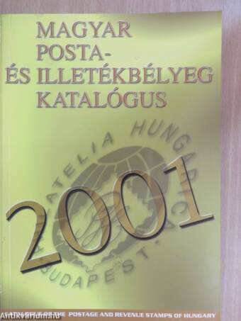 Magyar posta- és illetékbélyeg katalógus 2001