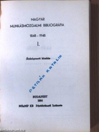 Magyar munkásmozgalmi bibliográfia I.