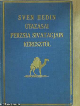 Sven Hedin utazásai Perzsia sivatagjain keresztül II.