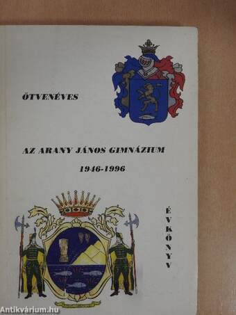 A berettyóújfalui Arany János Gimnázium, Egészségügyi Szakképző és Közgazdasági Szakközépiskola Jubileumi évkönyve 1946-1996