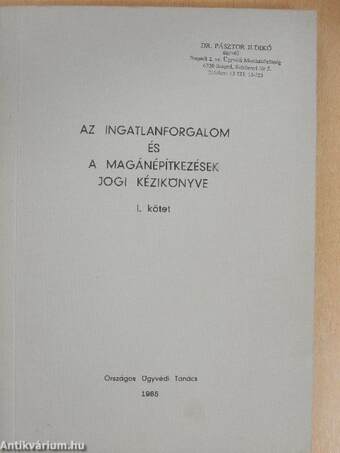 Az ingatlanforgalom és a magánépítkezések jogi kézikönyve I-II.