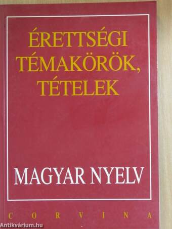 Érettségi témakörök, tételek - Magyar nyelv