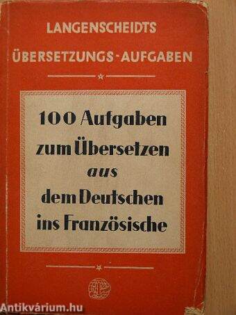 100 Aufgaben zum Übersetzen aus dem Deutschen ins französisce