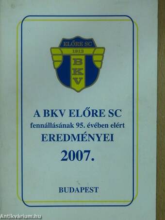 A BKV ELŐRE SC fennállásának 95. évében elért eredményei 2007.