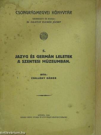 Jazyg és germán leletek a Szentesi Múzeumban (dedikált példány)