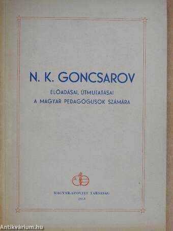 N. K. Goncsarov előadásai, útmutatásai a magyar pedagógusok számára