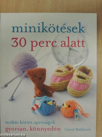 Minikötések 30 perc alatt