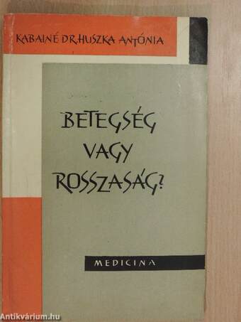 Betegség vagy rosszaság?