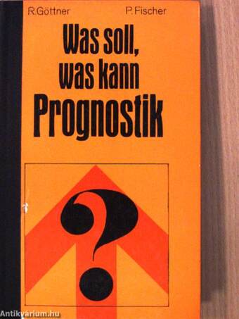 Was soll - was kann Prognostik?