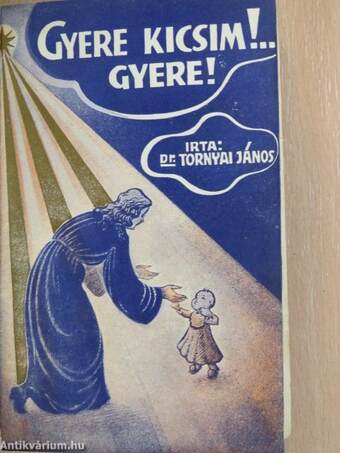 Gyere kicsim!... Gyere!