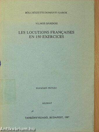 Les Locutions Francaises en 150 Exercices