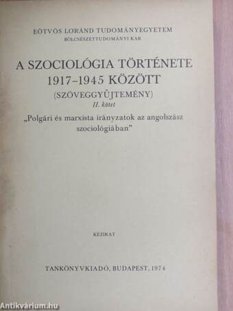 A szociológia története 1917-1945 között (Szöveggyűjtemény) II.