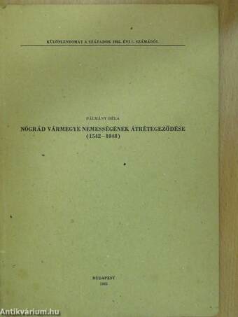 Nógrád vármegye nemességének átrétegeződése (1542-1848) (dedikált példány)