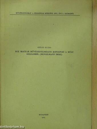 Egy magyar művészetelméleti koncepció a múlt századból (Henszlmann Imre) (dedikált példány)